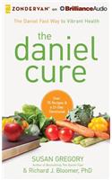 The Daniel Cure: The Daniel Fast Way to Vibrant Health