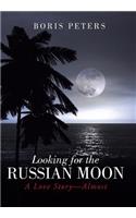 Looking for the Russian Moon