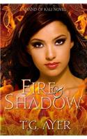 Fire & Shadow
