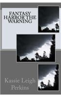 Fantasy Harbor The Warning