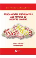 Fundamental Mathematics and Physics of Medical Imaging