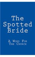 The Spotted Bride: AA Word For The Church