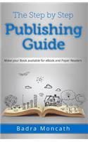 Step by Step Publishing Guide: Make your Book available for eBook and Paper Readers