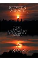 Between Sunset and Sunrise There Exists a Broken Heart These Are Its Words