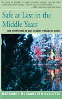 Safe at Last in the Middle Years: The Invention of the Midlife Progress Novel