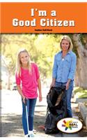 I'm a Good Citizen: (Rosen Real Readers: Social Studies Nonfiction / Fiction: Myself, My Community, My World)