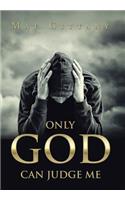 Only God Can Judge Me: (English)