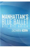 Manhattan's Blue Ballet: Bye Bye Arica(English)