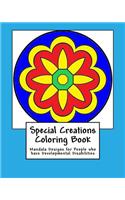 Special Creations Coloring Book: Mandala Designs for People who have Developmental Disabilities