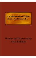 A Collaboration Of Short Stories And Fairytales