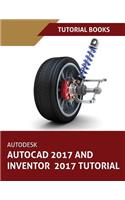 Autodesk AutoCAD 2017 and Inventor 2017 Tutorial