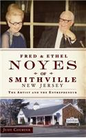 Fred & Ethel Noyes of Smithville, New Jersey