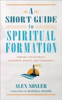 A Short Guide to Spiritual Formation