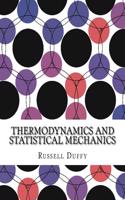 Thermodynamics and Statistical Mechanics