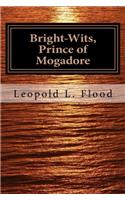 Bright-Wits, Prince of Mogadore