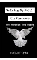 Walking by faith on purpose