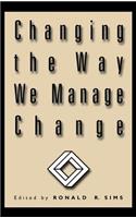 Changing the Way We Manage Change