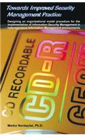 Towards Improved Security Management Practice: Designing an Organizational Model Procedure for the Implementation of Information Security Management in Heterogeneous Information Management Enviro