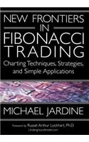 New Frontiers in Fibonacci Trading: Charting Techniques, Strategies, & Simple Applications