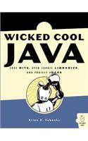 Wicked Cool Java