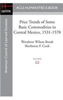 Price Trends of Some Basic Commodities in Central Mexico, 1531-1570