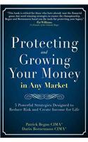 Protecting and Growing Your Money in Any Market