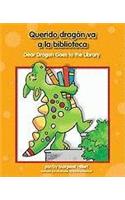 Querido Dragon Va a la Biblioteca/Dear Dragon Goes To The Library: (Beginning-To-Read Books)