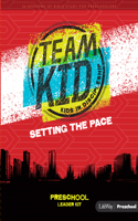 Teamkid: Setting the Pace - Preschool Leader Kit: 36 Sessions of Bible Study Activities for Preschoolers