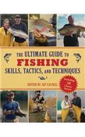The Ultimate Guide to Fishing Skills, Tactics, and Techniques: A Comprehensive Guide to Catching Bass, Trout, Salmon, Walleyes, Panfish, Saltwater Gamefish, and Much More(Ultimate Guides)