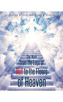The Walk from the Edge of Hell to the Floors of Heaven