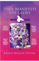 Jesus Manifests His Glory