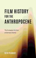 Film History for the Anthropocene