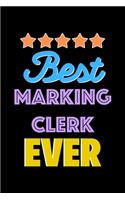 Best Marking Clerk Evers Notebook - Marking Clerk Funny Gift: Lined Notebook / Journal Gift, 120 Pages, 6x9, Soft Cover, Matte Finish