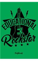 Educational Rockstar Green Cover: Teacher Gift Notebook,6x9 Lined Blank 120 Pages, Teacher Gifts Notebooks & Journals, Great for Teacher Appreciation Gifts, Pre-school, Kindergarten 