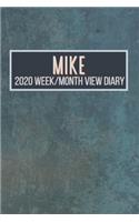 MIKE 2020 Week/Month View Diary: January to December 2020 Week and Month view Planner: Weekly Planner also suitable as an appointment diary, personal planner. A personalised gift fo