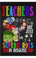 Teachers Are Just Superheroes In Disguise