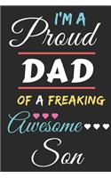 I'm A Proud Dad Of A Freaking Awesome Son