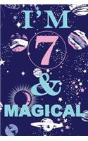 I am 7 & Magical notebook, is A Unique Journal Notebook for Boys & Girls with 100 lined pages for writing, and positive sayings 7 Years Old Birthday Gift for Boys & Girls!