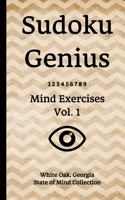 Sudoku Genius Mind Exercises Volume 1: White Oak, Georgia State of Mind Collection