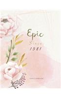 Epic Since 1981 SketchBook: Cute Notebook for Drawing, Writing, Painting, Sketching or Doodling: A perfect 8.5x11 Sketchbook to offer as a Birthday gift for Girls, Womens, arti