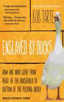 Enslaved by Ducks
