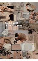 Aseathic Journal "I SMILE WHEN I THINK OF YOU": Bullet Journal /Notebook/Journal Gift 120 page, Lined, 6x9 (15.2 x 22.9 cm)
