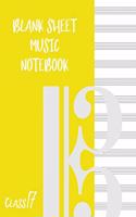 Blank Sheet Music Composition Manuscript Staff Paper Art Music CLASS 17 Notebook Yellow Cover: Sheet Music Notebook / Journal Gift, 100 Pages, 8x10, Soft Cover, Matte Finish