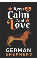 Keep Calm And Love German Shepherd