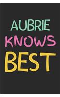 Aubrie Knows Best: Lined Journal, 120 Pages, 6 x 9, Aubrie Personalized Name Notebook Gift Idea, Black Matte Finish (Aubrie Knows Best Journal)
