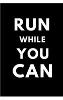 Run While You Can