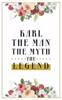 Karl The Man The Myth The Legend