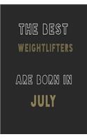 The Best weightlifters are Born in July journal: 6*9 Lined Diary Notebook, Journal or Planner and Gift with 120 pages