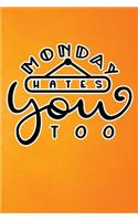 Monday Hates You Too: Orange Grunge Print Sassy Mom Journal / Snarky Notebook