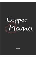 Copper Mama Notebook: Notebook / Journal Gift for dog / Copper Mom clothes, cute gift for dog mom, 120 Pages, 6x9, Soft Cover, Matte Finish